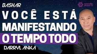 BASHAR | Você Está Manifestando o Tempo Todo