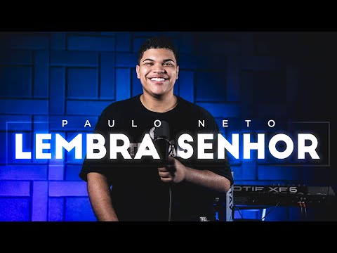 Paulo Neto - Lembra Senhor (Cover Davi Sacer)