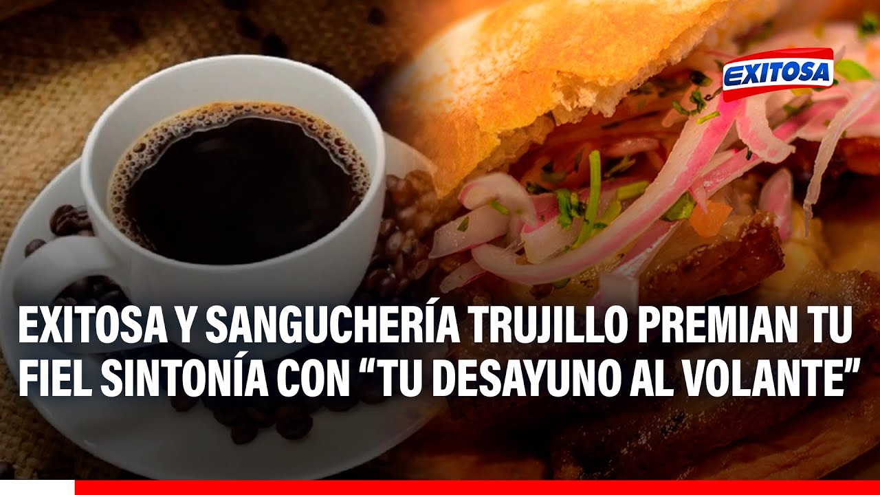 🔴🔵 Exitosa y Sanguchería Trujillo premiaron a los madrugadores con “Tu desayuno al volante”