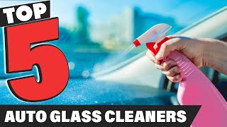 Best Auto Glass Cleaner In 2026 - Top 10 Auto Glass Cleaners