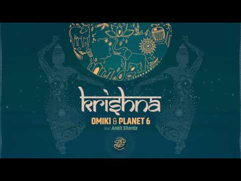 Planet 6 & Omiki Feat. Ankit Sharda - Krishna (Original Mix)