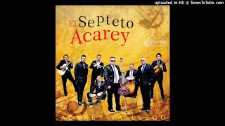 Septeto Acarey - Eres Mi Sueño (Audio) (Audio 5.1 surround)