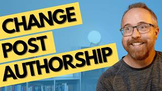 How to Change Author of a WordPress Post