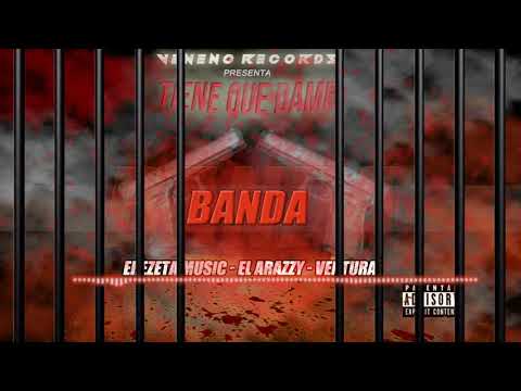 El Arazzy - Tiene Que Dame Banda Ft ErezetaMusic X Ventura(AUDIO)