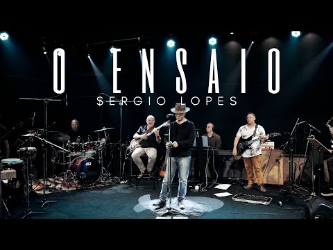 O ENSAIO  | SERGIO LOPES | 2024 COMPLETO