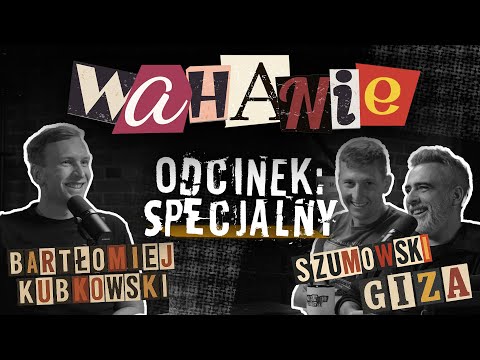 Wahanie podcast Szumowskiego i Gizy odc. 68 SPECJAL (Gość: Bartłomiej Kubkowski)
