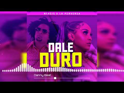 Nfasis x La Perversa - Dale Duro (Extended)