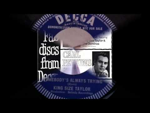 King Size Taylor -------------- Somebody's Always Trying (Decca) 1964.