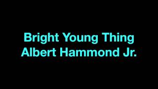 Bright Young Thing - Albert Hammond Jr (HD)