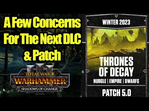 I Am Slightly Concerned For Thrones of Decay Update 5.0 - Total War Warhammer 3