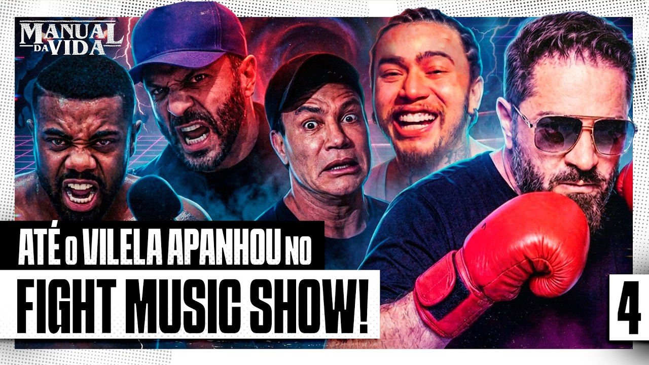 VILELA APANHA NO FIGHT MUSIC SHOW? -  Manual da Vida #004