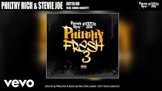 Stevie Joe, Philthy Rich - "Gotta Go" prod by Roblo (Audio) ft. Chris Lockett