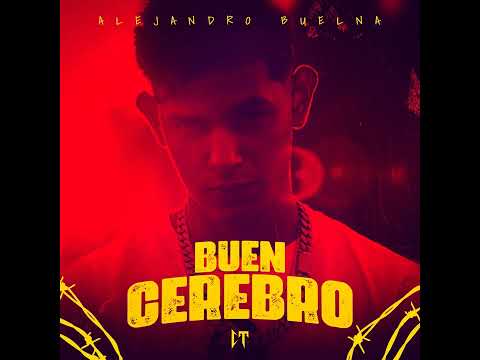 Buen Cerebro - Alejandro Buelna (Nuevo Artista de Los CT)(Audio Official)