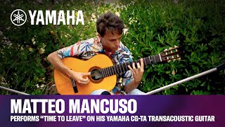 Video thumbnail for Yamaha | CG-TA | Matteo Mancuso Performs ‘Time to Leave’ on his Yamaha CG-TA TransAcoustic Guitar by Yamaha Guitars