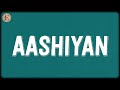 Aashiyan Lyrics Pritam Shreya Ghoshal Nikhil Paul George