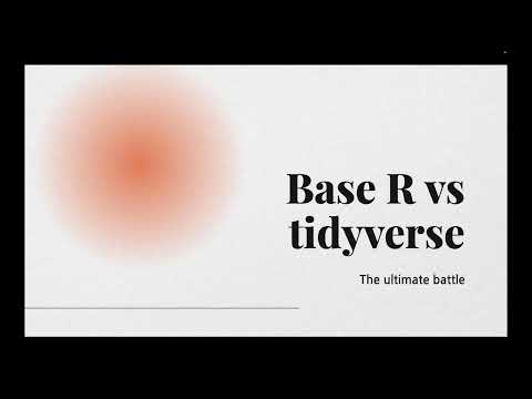 Base R vs tidyverse. What should you use and why?