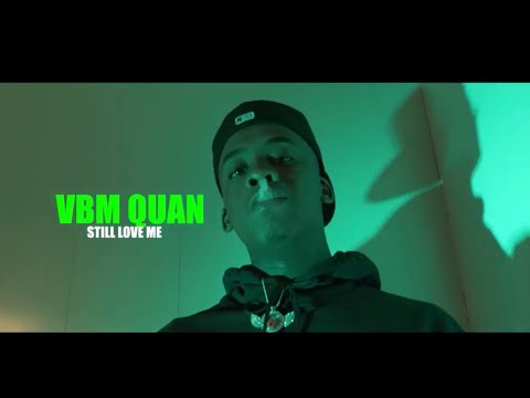 VBM Quan - Still Love Me (Music Video) Gogettavisuals