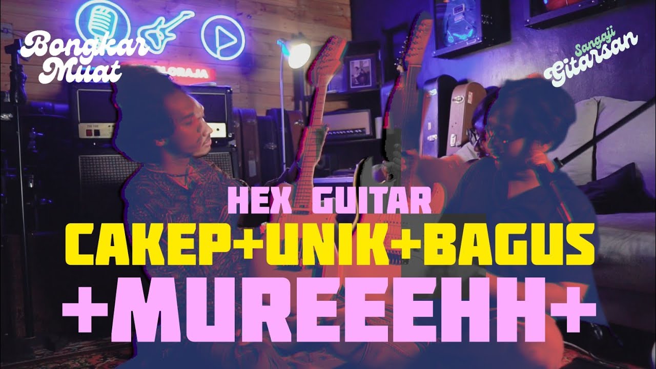 #Bongkarmuat HEX GUITAR CAKEP, UNIK, BAGUS DAN MUREEEHH