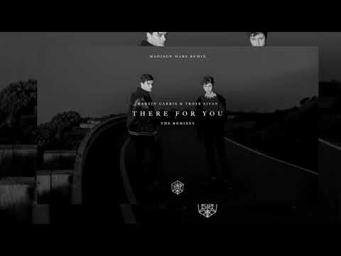 Martin Garrix & Troye Sivan - There For You  (Madison Mars Extended Remix)