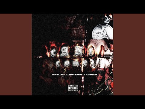 Can't Come (feat. Khyy Banks & Sha Billyen)
