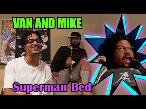 The Van and Mike Show - Wendell's Defective Superman Bed - Uncensored