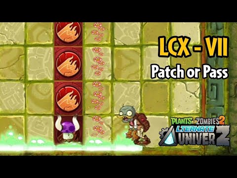 Plants vs Zombies 2: AltverZ | LCX-VII: Patch or Pass