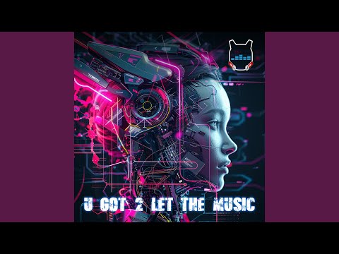 U Got 2 Let the Music