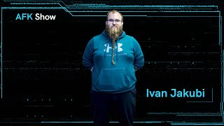 Ivan Jakubi (Game designer) - AFK Show