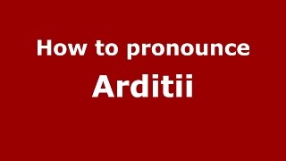 How to pronounce Arditii