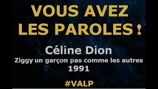 Céline Dion -  Ziggy Un Garçon Pas Comme les Autres -  Paroles lyrics - VALP