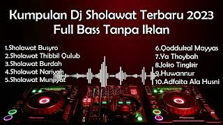 Download lagu Kumpulan Dj Sholawat Terbaru 2023 Full Bass Tanpa Iklan | Sholawat Busyro,Thibbil Qulub,Burdah mp3