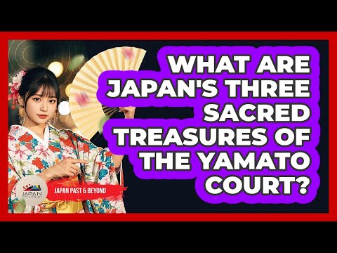 What Are Japan's Three Sacred Treasures Of The Yamato Court? - Japan Past and Present