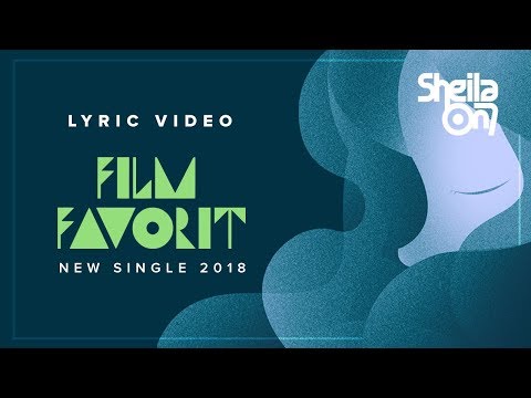 Sheila On 7 - Film Favorit (2018)