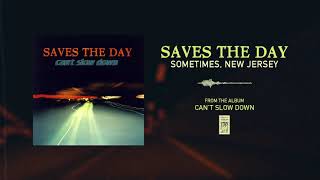 Saves The Day &quot;Sometimes, New Jersey&quot;