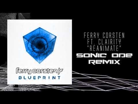 Ferry Corsten Ft. Clairity - Reanimate (Sonic Ode Remix)