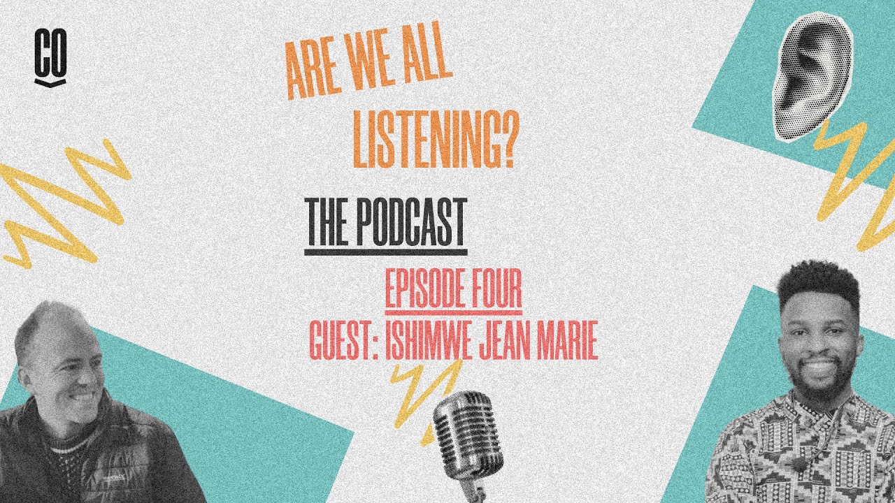 Are We All Listening? | Episode Four:Ishimwe Jean Marie