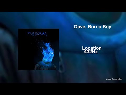 Dave - Location ft. Burna Boy [432Hz]