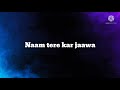 Ji Jeend Jaan Jawani Jaanam Nam Tere Kar Jaawa With Lyrics Songs