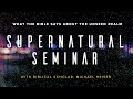 Supernatural Seminar with Dr. Michael Heiser | Part One