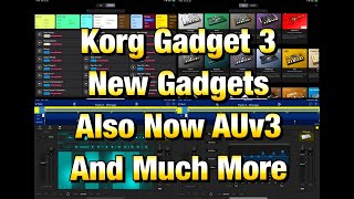 Video thumbnail for Korg Gadget 3  - 2 New Gadgets - Use Gadgets as AUv3 - 5 New FX & More - Let's Check it Out by The Sound Test Room