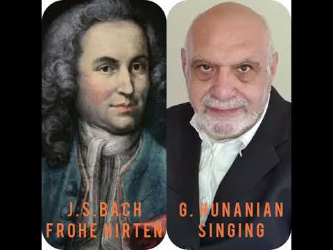 J.S.Bach - Frohe Hirten Gevorg Hunanian singing