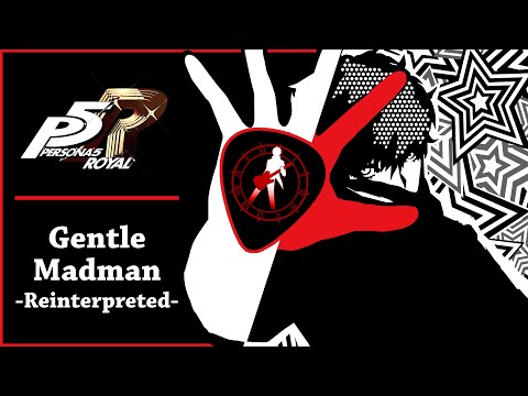 Persona 5 Royal - "Gentle Madman (Reinterpreted)" | damusicmahn