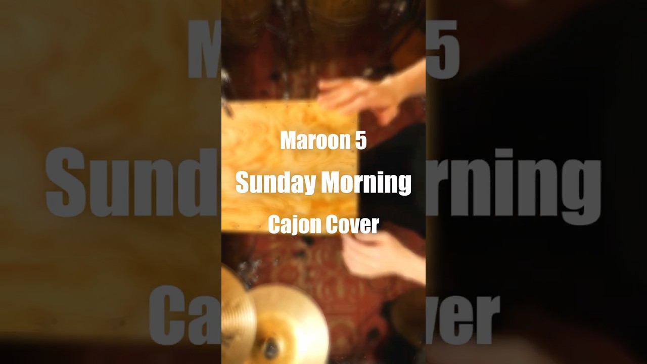 Maroon 5 - Sunday Morning🌞Cajon Cover! #カホン #パーカッション #ドラム #マルーン5