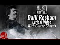 Dalli Resham | Mukti And Revival | Lyrical Video With Guitar Chords | Nepali Superhit Song
