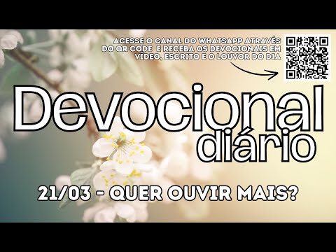 Devocional Diário - Quer Ouvir Mais? - 21/03