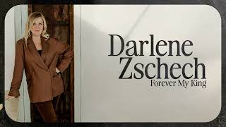 Darlene Zschech - Forever My King (Audio)