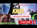 KNIFE(tagalog version)sing/edited by:CS