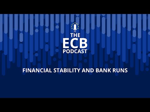 The ECB Podcast – Financial stability and bank runs