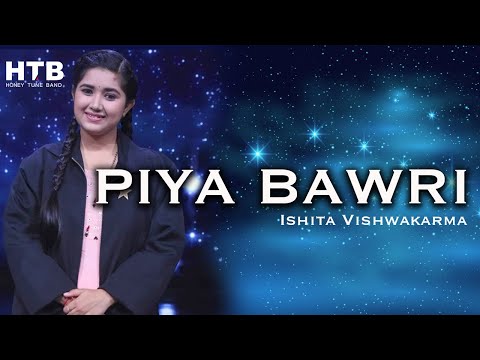 Piya Bawari | पिया बावरी | Ishita Vishwakarma | Khoobsurat | Rekha | @Honey_Tune_Band | Srikanth Nair