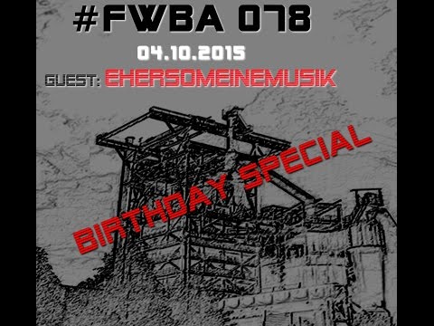 #FWBA 078 - (birthday special) with Ehersomeinemusik - on Fnoob Techno Radio
